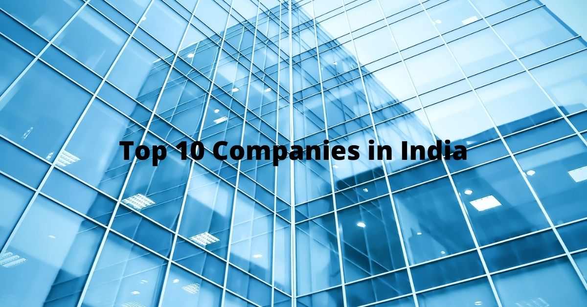 List Of Top 10 Companies In India 2022 - Lore Treasure